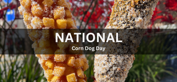 National Corn Dog Day [राष्ट्रीय मकई कुत्ता दिवस]